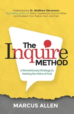 Metoda zapytań: Rewolucyjna strategia słyszenia głosu Boga - The Inquire Method: A Revolutionary Strategy to Hearing the Voice of God