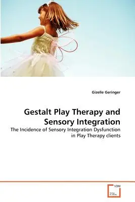 Terapia zabaw Gestalt i integracja sensoryczna - Gestalt Play Therapy and Sensory Integration