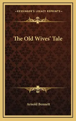 Opowieść starych żon - The Old Wives' Tale