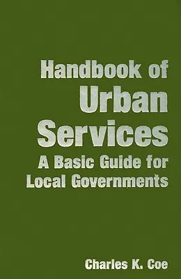 Podręcznik usług miejskich: Podstawowy przewodnik dla władz lokalnych - Handbook of Urban Services: A Basic Guide for Local Governments