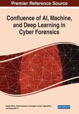 Konfluencja sztucznej inteligencji, maszyn i głębokiego uczenia się w cyberprzestępczości - Confluence of AI, Machine, and Deep Learning in Cyber Forensics