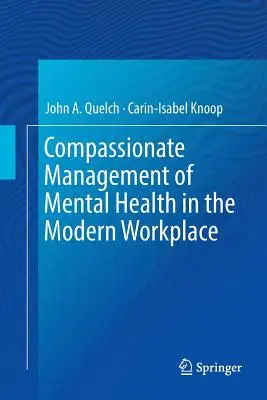 Współczujące zarządzanie zdrowiem psychicznym w nowoczesnym miejscu pracy - Compassionate Management of Mental Health in the Modern Workplace