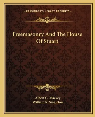 Masoneria i ród Stuartów - Freemasonry And The House Of Stuart