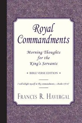 Królewskie przykazania: Poranne myśli dla sług króla - Royal Commandments: Morning Thoughts for the King's Servants