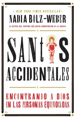 Santos Accidentales: Dios en las Personas Equivocadas (Spotykając Boga w osobach o odmiennych poglądach) - Santos Accidentales: Encontrando a Dios en las Personas Equivocadas