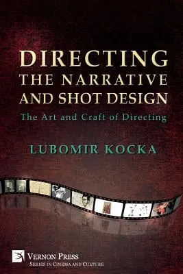 Reżyseria narracji i projektowanie ujęć: Sztuka i rzemiosło reżyserii (Paperback Premium Color) - Directing the Narrative and Shot Design: The Art and Craft of Directing (Paperback Premium Color)