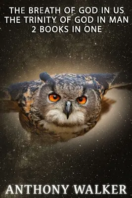 Trójca Boża w człowieku: Tchnienie Boga w nas - The Trinity of God in Man: The Breath of God In Us