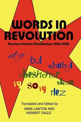 Słowa w rewolucji: Rosyjskie manifesty futurystyczne 1912-1928 - Words in Revolution: Russian Futurist Manifestoes 1912-1928