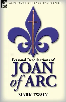 Osobiste wspomnienia Joanny d'Arc - Personal Recollections of Joan of Arc
