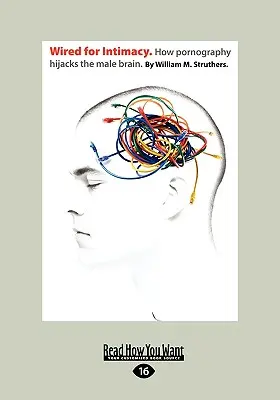 Wired for Intimacy: Jak pornografia zniekształca męski mózg..: - Wired for Intimacy: How Pornography Hijacks the Male Brain.: