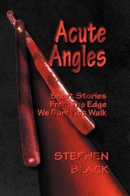 Ostre kąty: Krótkie historie z krawędzi, po której nie ośmielamy się chodzić - Acute Angles: Short Stories from the Edge We Dare Not Walk