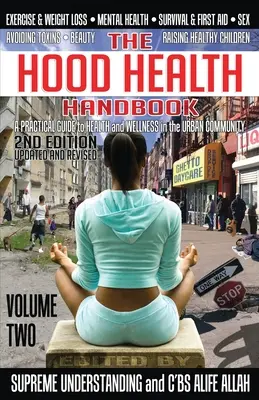 The Hood Health Handbook Volume 2: Praktyczny przewodnik po zdrowiu i dobrym samopoczuciu w społeczności miejskiej - The Hood Health Handbook Volume 2: A Practical Guide to Health and Wellness in the Urban Community