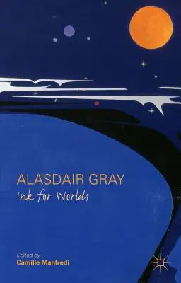 Alasdair Gray: Atrament dla światów