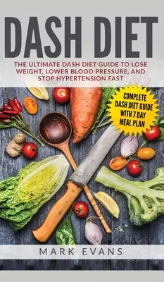 Dieta DASH: Najlepszy przewodnik po diecie DASH, aby schudnąć, obniżyć ciśnienie krwi i szybko zatrzymać nadciśnienie (DASH Diet Series) (Volu - DASH Diet: The Ultimate DASH Diet Guide to Lose Weight, Lower Blood Pressure, and Stop Hypertension Fast (DASH Diet Series) (Volu