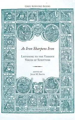 Jak żelazo ostrzy żelazo: słuchanie różnych głosów Pisma Świętego - As Iron Sharpens Iron: Listening to the Various Voices of Scripture