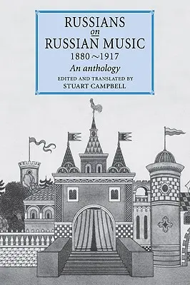 Rosjanie o rosyjskiej muzyce, 1880 1917: Antologia - Russians on Russian Music, 1880 1917: An Anthology