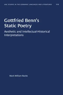 Poezja statyczna Gottfrieda Benna: Interpretacje estetyczne i intelektualno-historyczne - Gottfried Benn's Static Poetry: Aesthetic and Intellectual-Historical Interpretations