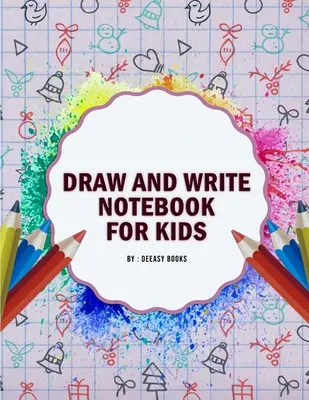 Zeszyt do rysowania i pisania dla dzieci - Draw and Write Notebook for Kids