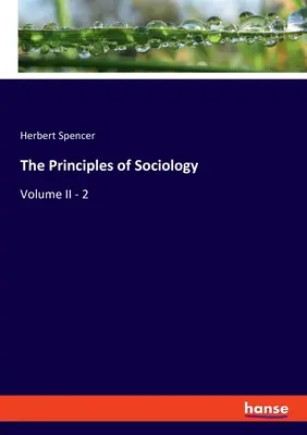 Zasady socjologii: Tom II - 2 - The Principles of Sociology: Volume II - 2