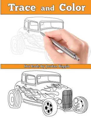 Śledź i koloruj: Hot Rods: Książka ćwiczeń dla dorosłych - Trace and Color: Hot Rods: Adult Activity Book