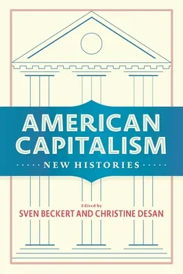 Amerykański kapitalizm: Nowe historie - American Capitalism: New Histories