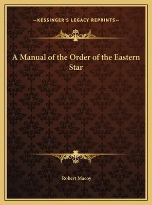 Podręcznik Zakonu Gwiazdy Wschodu - A Manual of the Order of the Eastern Star