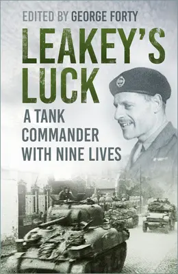 Szczęście Leakeya: Dowódca czołgu z dziewięcioma życiami - Leakey's Luck: A Tank Commander with Nine Lives