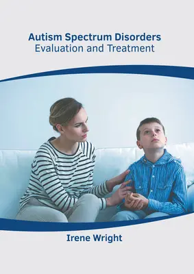 Zaburzenia ze spektrum autyzmu: Ocena i leczenie - Autism Spectrum Disorders: Evaluation and Treatment