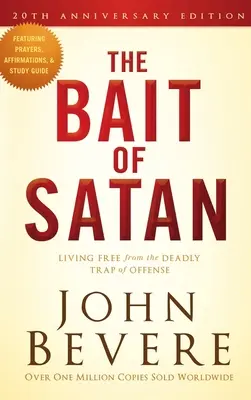 Przynęta szatana, wydanie z okazji 20. rocznicy: Życie wolne od śmiertelnej pułapki przestępstwa - The Bait of Satan, 20th Anniversary Edition: Living Free from the Deadly Trap of Offense