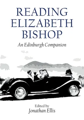 Czytając Elizabeth Bishop: An Edinburgh Companion - Reading Elizabeth Bishop: An Edinburgh Companion