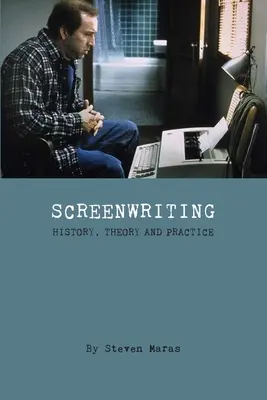 Scenariopisarstwo: Historia, teoria i praktyka - Screenwriting: History, Theory and Practice