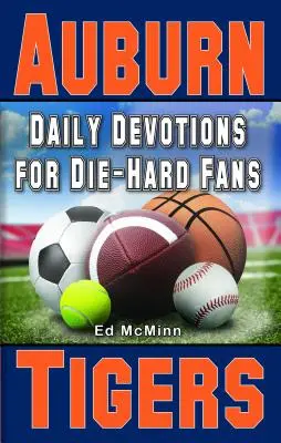 Codzienne nabożeństwa dla zagorzałych fanów Auburn Tigers - Daily Devotions for Die-Hard Fans Auburn Tigers