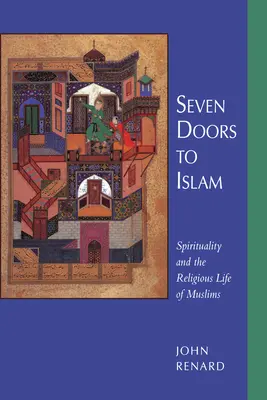 Siedem drzwi do islamu: Duchowość i życie religijne muzułmanów - Seven Doors to Islam: Spirituality and the Religious Life of Muslims