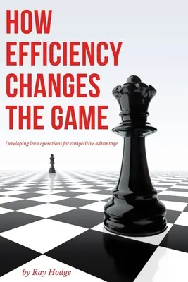 Jak wydajność zmienia grę: Rozwijanie operacji Lean w celu uzyskania przewagi konkurencyjnej - How Efficiency Changes the Game: Developing Lean Operations for Competitive Advantage