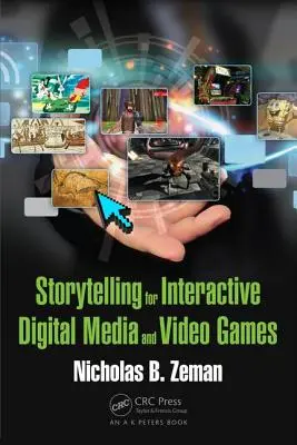 Opowiadanie historii dla interaktywnych mediów cyfrowych i gier wideo - Storytelling for Interactive Digital Media and Video Games