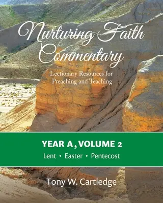 Nurturing Faith Commentary, Year A, Volume 2: Lectionary Resources for Preaching and Teaching - Wielki Post, Wielkanoc, Zesłanie Ducha Świętego - Nurturing Faith Commentary, Year A, Volume 2: Lectionary Resources for Preaching and Teaching-Lent, Easter, Pentecost