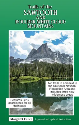 Szlaki w górach Sawtooth i Boulder-White Cloud - Trails of the Sawtooth and Boulder-White Cloud Mountains