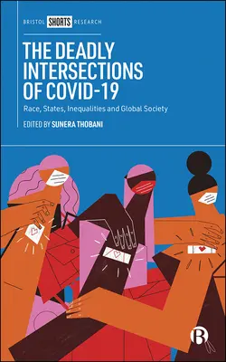 Śmiertelne przecięcia Covid-19: Rasa, państwa, nierówności i społeczeństwo globalne - The Deadly Intersections of Covid-19: Race, States, Inequalities and Global Society