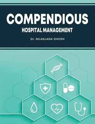 Kompendium zarządzania szpitalem - Compendious Hospital Management