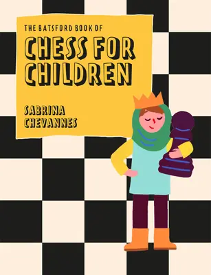 The Batsford Book of Chess for Children New Edition: Szachy dla początkujących - The Batsford Book of Chess for Children New Edition: Beginner's Chess for Kids
