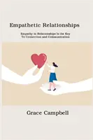 Empatyczny związek: Empatia w relacjach jest kluczem do połączenia i komunikacji - Empathetic Relationships: Empathy in Relationships Is the Key to Connection and Communication