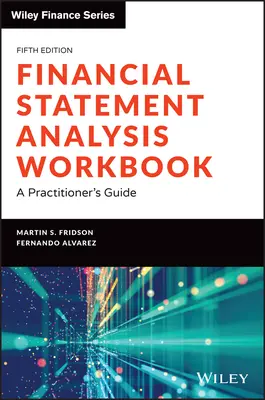 Zeszyt ćwiczeń do analizy sprawozdań finansowych: Podręcznik praktyka - Financial Statement Analysis Workbook: A Practitioner's Guide