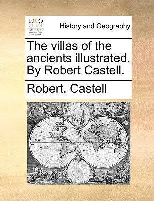 The Villas of the Ancients Illustrated. by Robert Castell.