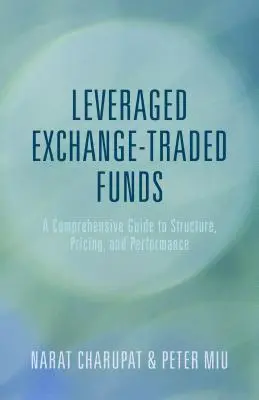 Fundusze lewarowane notowane na giełdzie: Kompleksowy przewodnik po strukturze, cenach i wynikach - Leveraged Exchange-Traded Funds: A Comprehensive Guide to Structure, Pricing, and Performance
