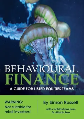 Finanse behawioralne: Przewodnik dla zespołów zajmujących się akcjami notowanymi na giełdzie - Behavioural Finance: A guide for listed equities teams