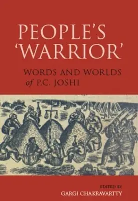 Ludowy „wojownik”: Słowa i światy P.C. Joshiego - People's 'Warrior': Words and Worlds of P.C. Joshi