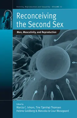 Reconceiving the Second Sex: Mężczyźni, męskość i reprodukcja - Reconceiving the Second Sex: Men, Masculinity, and Reproduction