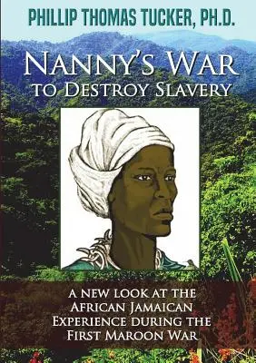 Wojna niani o zniszczenie niewolnictwa - Nanny's War to Destroy Slavery