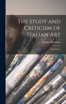 Studium i krytyka sztuki włoskiej: Seria trzecia - The Study and Criticism of Italian Art: Third Series