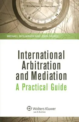 Międzynarodowy arbitraż i mediacja. Praktyczny przewodnik - International Arbitration and Mediation. A Practical Guide